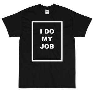 Men's I Do My Job Tee