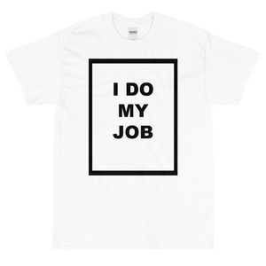 Men's I Do My Job Tee