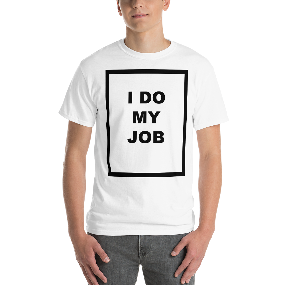 Men's I Do My Job Tee