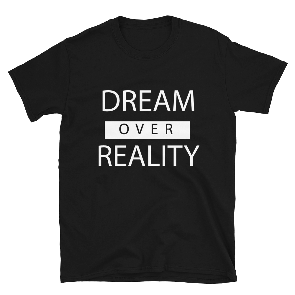 Dream over Reality