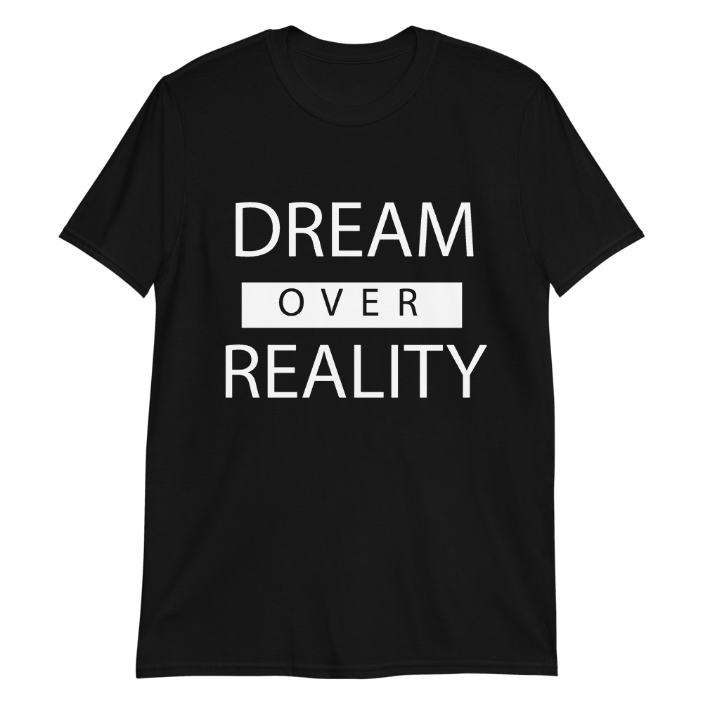 Dream over Reality