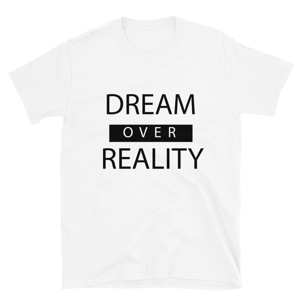 Dream over Reality