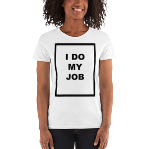 Women's I Do My Job Tee