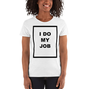 Women's I Do My Job Tee